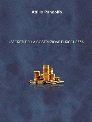 cover image of I segreti della costruzione di ricchezza